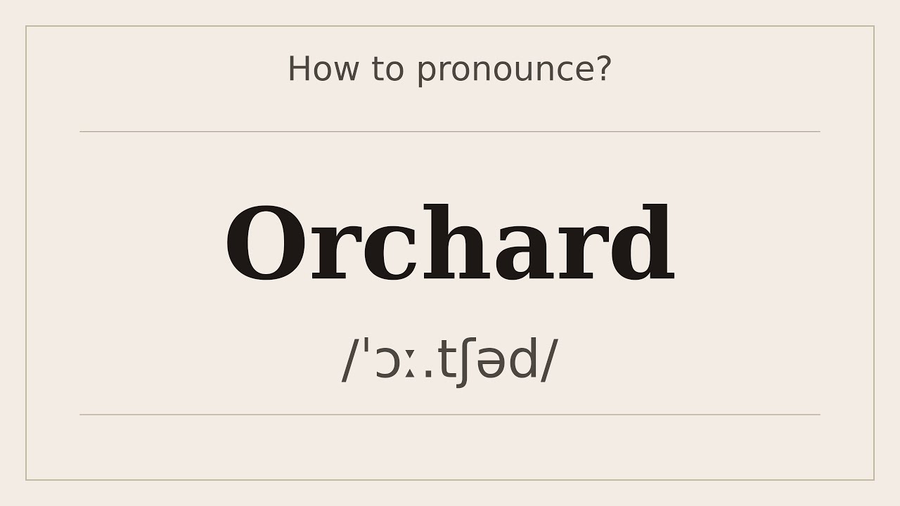 How to say Orchard? [Pronunciation with examples] - YouTube