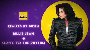 Michael Jackson Billie Jean  Slave to the Rhythm Mashup(REMIX BY DUSEN)