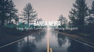 Banda Neira - Yang Patah Tumbuh, Yang Hilang Berganti ( unofficial lyrics video )