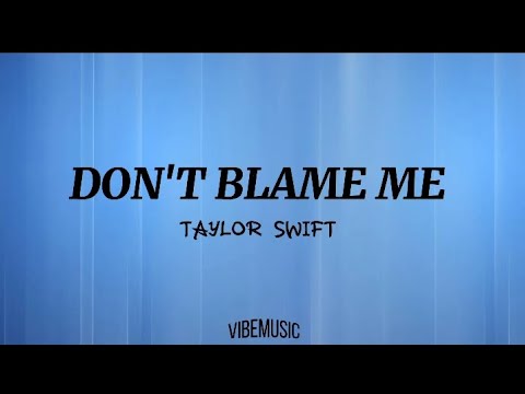 don't blame me by taylor swift in 2023  Crazy lyrics, Lyrics, Don't blame  me taylor swift