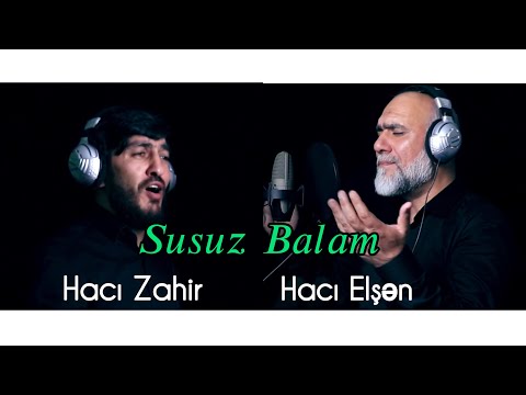 Haci Zahir Mirzevi & Haci Elsen Xezer - Susuz Balam