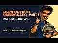 Change in Profit Sharing Ratio Explained with Examples | Class 12 Accounts &amp; CA Foundation