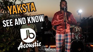 Yaksta | See And Know | Jussbuss Acoustic Season 5