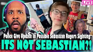 IT'S NOT SEBASTIAN?! Police Give Update In Possible Sebastian Rogers Sighting \u0026 More