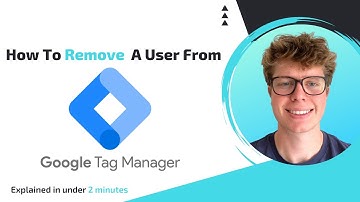 How to remove a user from Google Tag Manager GTM in under 1 minute