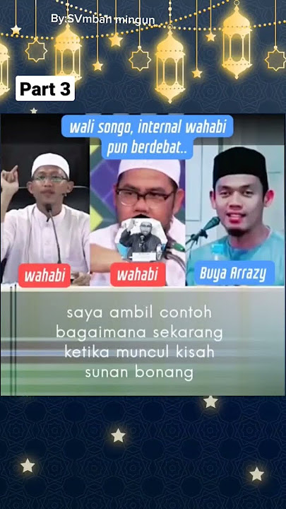 Sunan BONANG RAJANYA ILMU,  SESAMA WAHABI PUN berdebat tentang Walisongo part 3