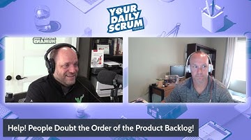 YDS: Help! People Doubt the Order of the Product Backlog!