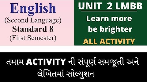 STD 8 ENGLISH SEM 1 UNIT 2  ll STD 8 SEM 1 UNIT 2 LMBB LEARN MORE BE BRIGHTER  ALL ACTIVITY ll GSEB