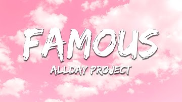 ALLDAY PROJECT - FAMOUS (Lyrics)