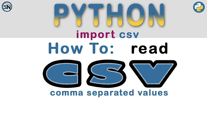 Hướng dẫn which module can read data from a comma separated values .csv file into python dictionaries for each row? - mô-đun nào có thể đọc dữ liệu từ tệp .csv các giá trị được phân tách bằng dấu phẩy vào từ điển python cho mỗi hàng?
