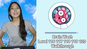 Brain Wash Level 116 117 118 119 120 Solution