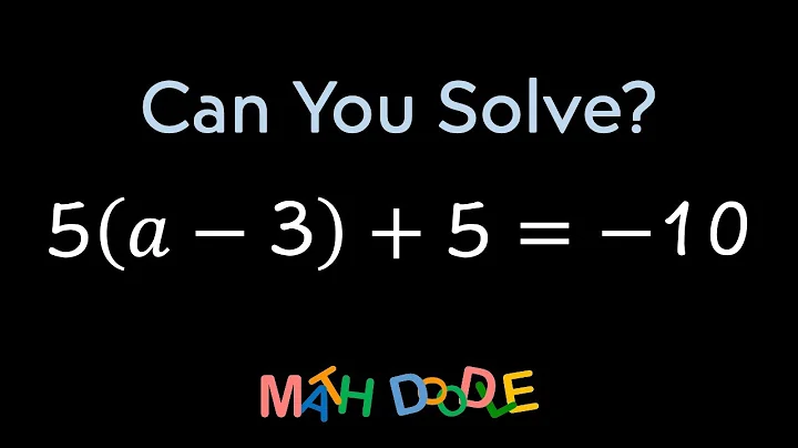 Solving Linear Equation “5(α – 3) + 5 = –10” | Step-by-Step Algebra Solution - Math Doodle