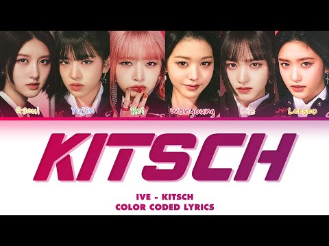 KITSCH - IVE | Color Coded Lyrics [Han/Rom/Eng]