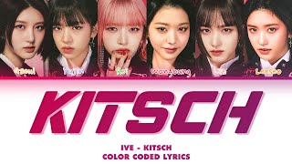 KITSCH - IVE | Color Coded Lyrics [Han/Rom/Eng]