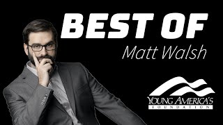 YAF SUPERCUT: Best of Matt Walsh