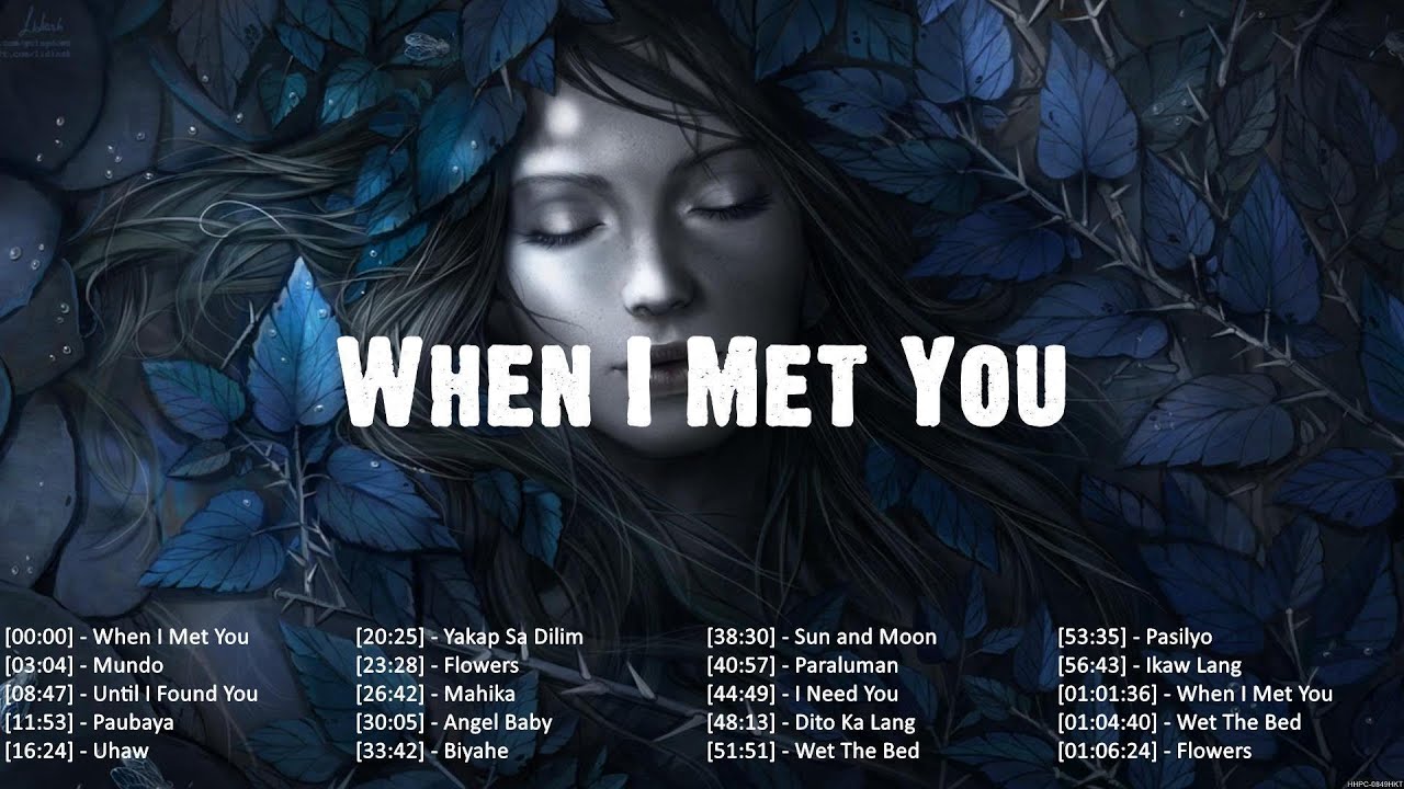 When I Met You 🎸Tagalog Love Songs Top Trends 🎵 New OPM Playlist 2023 ...