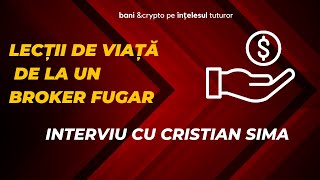 Lectii de viata de la brokerul fugar-Interviu cu Cristian Sima