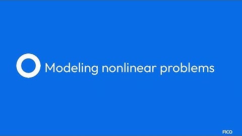 FICO®️ Xpress Python API - Modeling nonlinear problems | FICO