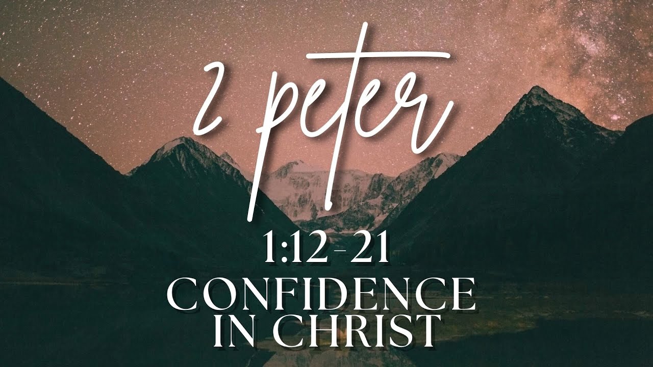 2 Peter 1 12 21 Confidence In Christ YouTube 2-peter-1-12-21-confidence-in-christ-youtube