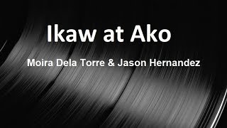 Ikaw at Ako - Moira Dela Torre & Jason Hernandez (Lyrics)