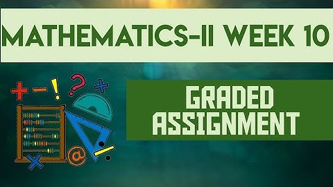 MATHS-2 | WEEK-10 |  GRADED ASSIGNMENT #iitmadras  #IITMBSc #maths2