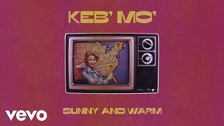 Keb&#39; Mo&#39; - Sunny and Warm (Official Audio)