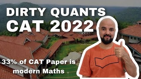 Dirty Quant in CAT 2022 Exam | 33% of CAT Paper is Modern Maths