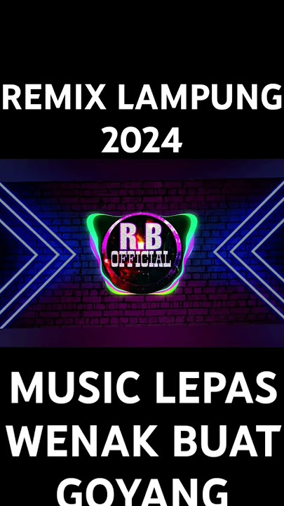 REMIX LAMPUNG TERBARU 2024 MUSIK LEPAS BIKIN GOYANG                      #views #shots #dj