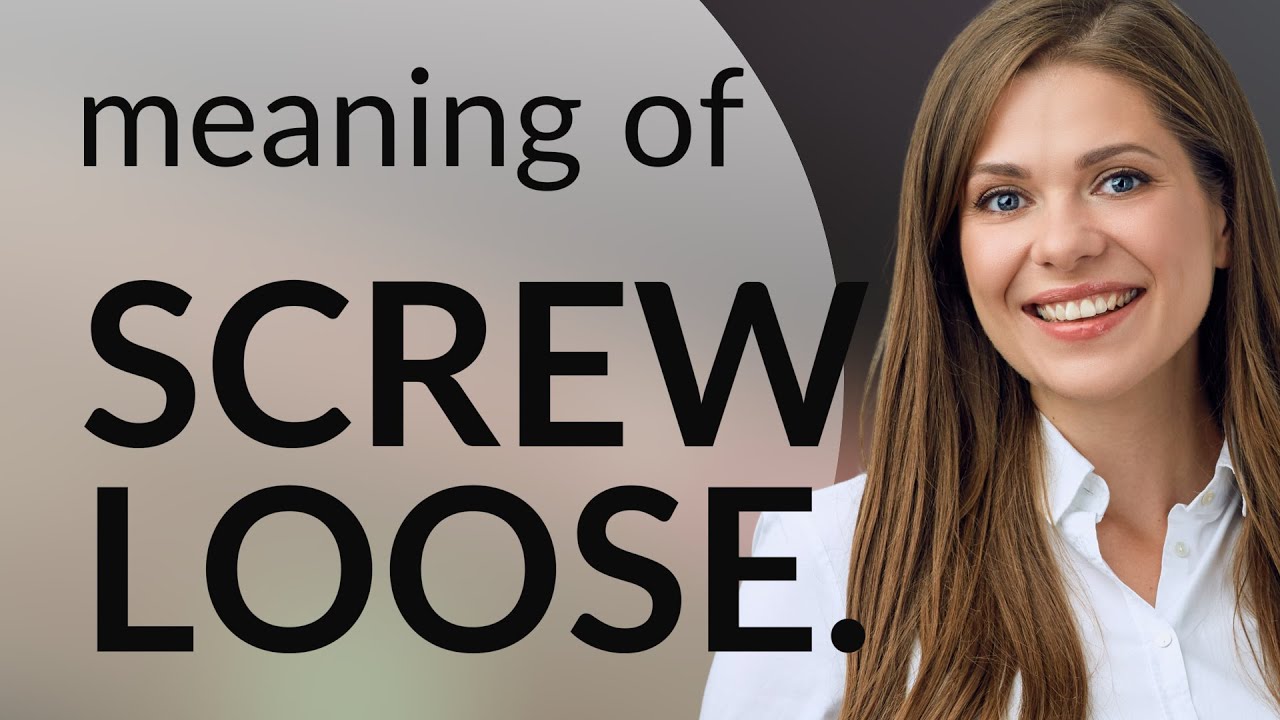 Understanding the Phrase "Screw Loose" A Guide for English Learners
