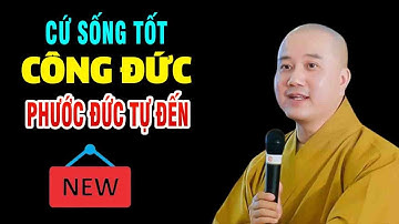 Người Sống Tốt Công Đức Phước Đức Càng Lớn"Thầy Pháp Hòa"Tổng Hợp Bài Giảng