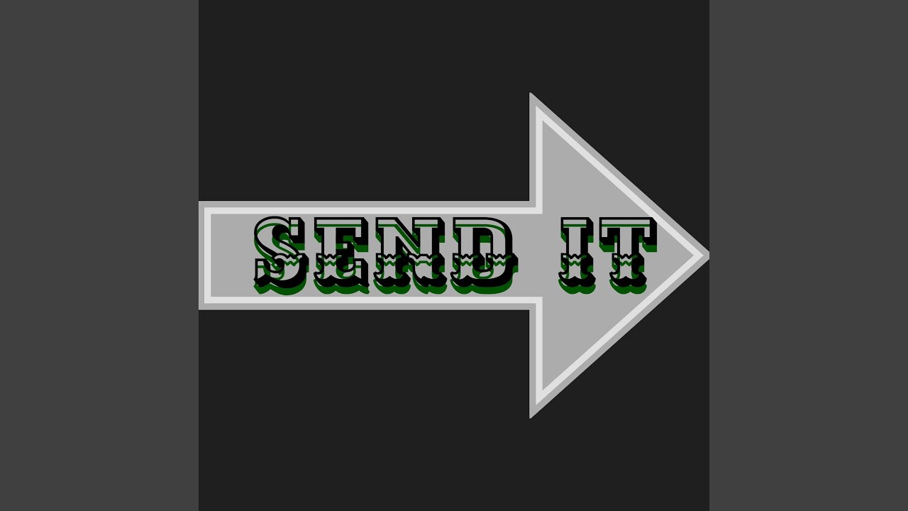 Watch Send It on YouTube Watch Send It on YouTube