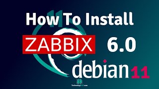 How To Install Zabbix Server 6.0 On Debian 11