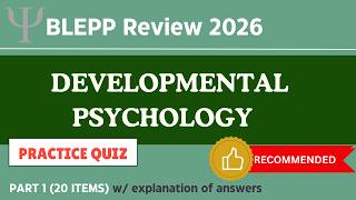 DEVELOPMENTAL PSYCHOLOGY (PRACTICE QUIZ PART 1)