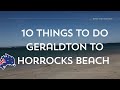 Geraldton to Horrocks Beach: The Stops Everyone Regrets Skipping