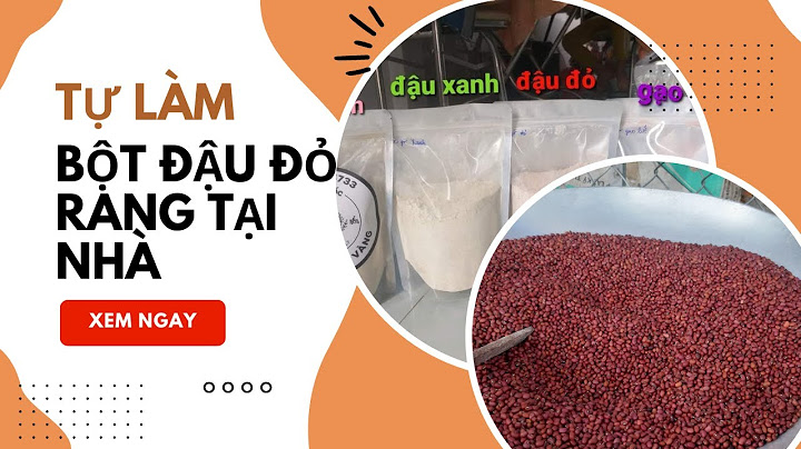 Hướng dẫn cách làm bột đậu đỏ