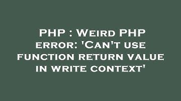 PHP : Weird PHP error: 