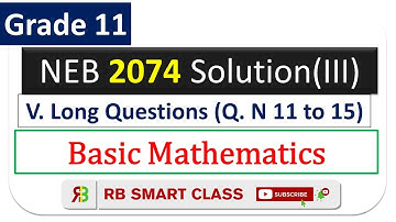 NEB 2074 Solution (Part 3) || Grade11 Mathematics || RB Smart Class