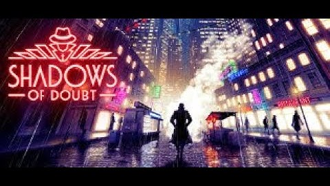 oooooh, a detective immersive sim??? - Shadows of Doubt (Steam Next Fest 2023 demo, no commentary)