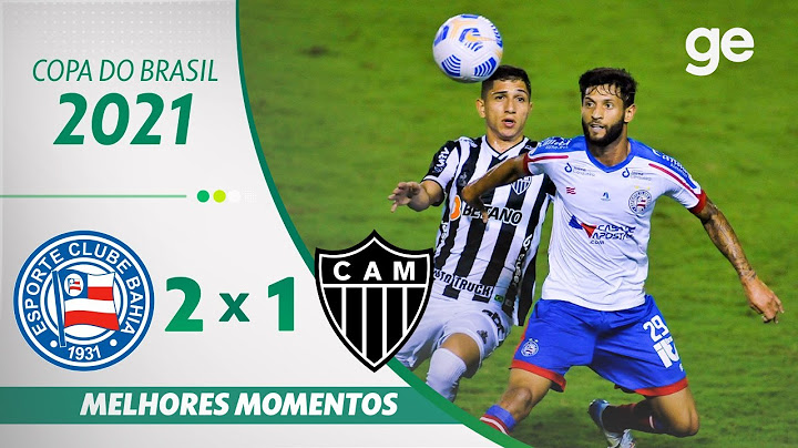 BAHIA 2 X 1 ATLÉTICO - MG | MELHORES MOMENTOS | OITAVAS COPA DO BRASIL 2021 | ge.globo