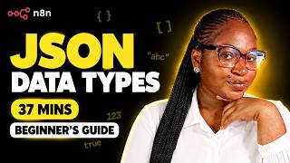 MASTER JSON & DATA TYPES IN 37 MINS | n8n BEGINNER’S GUIDE