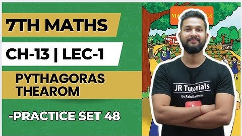 7th Maths | Chapter 13 | Pythagoras Theorem | Lecture 1 | Practice Set 48 | Maharashtra Board |