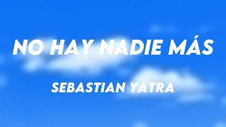 No Hay Nadie Más - Sebastian Yatra (Letra) 💳