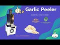 Garlic peeler easly peel garlic with garlic peeler by s n industries  shreeji mandap suppliers