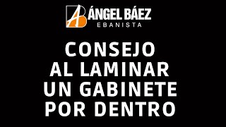 Consejo al laminar un gabinete por dentro.