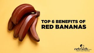 6 Excellent Benefits Of Red Bananas