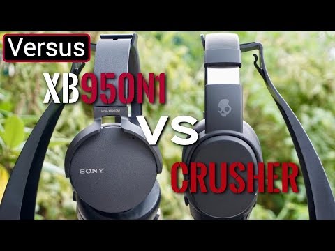 Skullcandy Crusher Vs Sony XB950N1- Headphones For Bass Heads