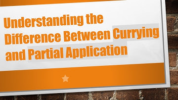 Understanding the Difference Between Currying and Partial Application