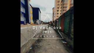 Sorry - Dj Vadelova