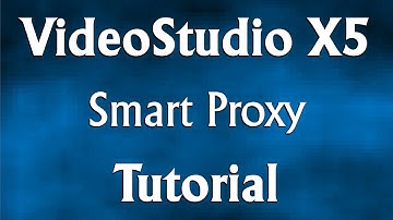 Corel VideoStudio Pro X5 -  Smart Proxy Tutorial
