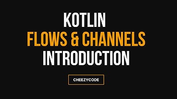 Kotlin Flows & Channels Introduction | Android | CheezyCode - Hindi